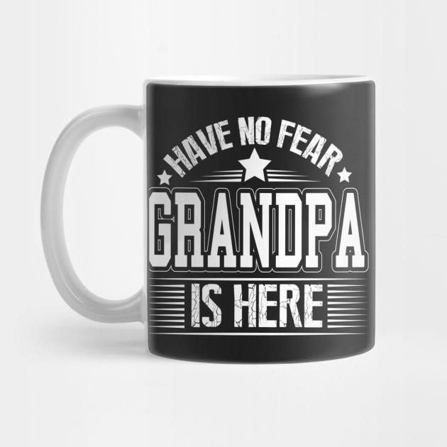 Have No Fear Grandpa Is Here by ryanjaycruz